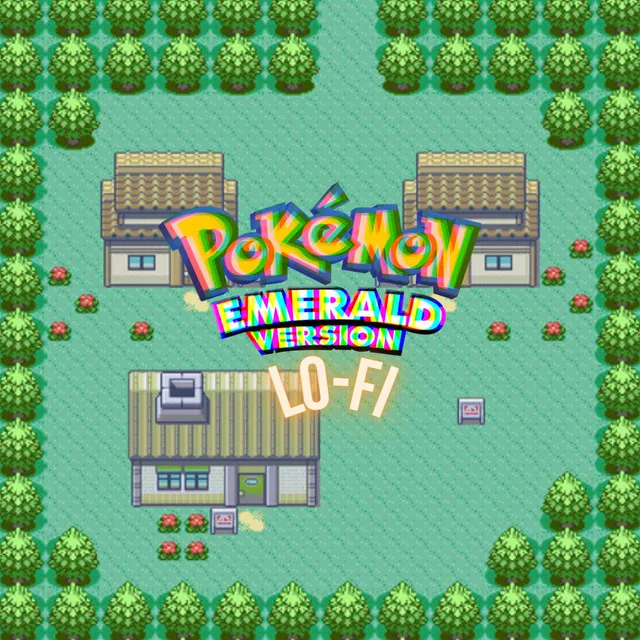 Pokemon Emerald (Littleroot Town Lo-Fi)