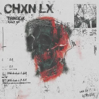 CHXN LX by TRXGGX