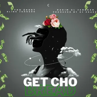 GET CHO BREAD by DJ Snake of Nemesis