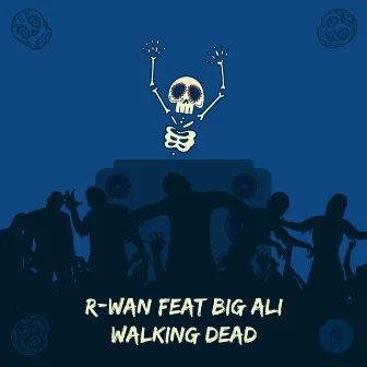 Walking Dead (feat. Big Ali) by R-Wan