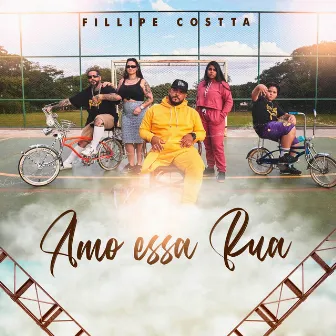 Amo Essa Rua by Fillipe Costta