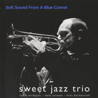 Soft Sound From A Blue Cornet by Sweet Jazz Trio