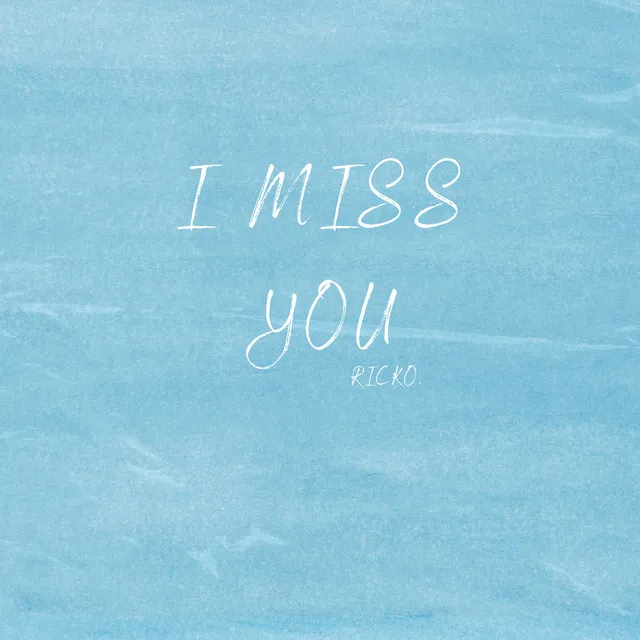 I Miss You