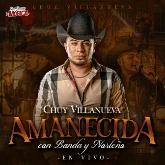 Amanecida, Con Banda y Norteño (En Vivo) by Chuy Villanueva