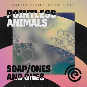 Soap/Ones and Ones by Pointless Animals