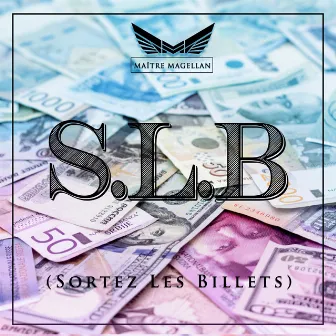 S.L.B (Sortez les billets) by Maître Magellan