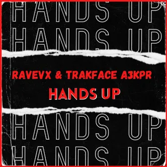 Hands Up by TRAKFACE A3KPR