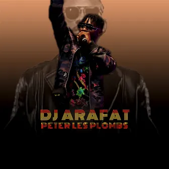 Peter les plombs by Dj Arafat