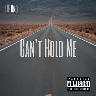 Can't Hold Me by LTF Uno