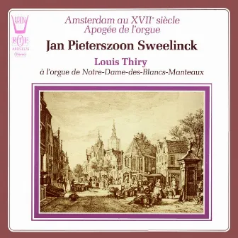 Amsterdam au 17ème siècle - Apogée de l'orgue by Louis Thiry