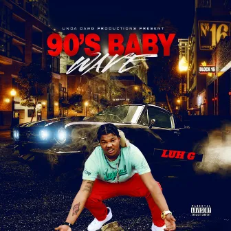 90's Baby Wave by Luh G