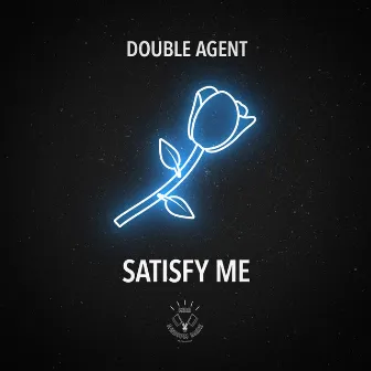 Satisfy Me by Double Agent