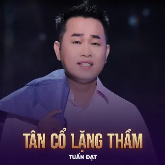 Tân Cổ Lặng Thầm by Tuấn Đạt