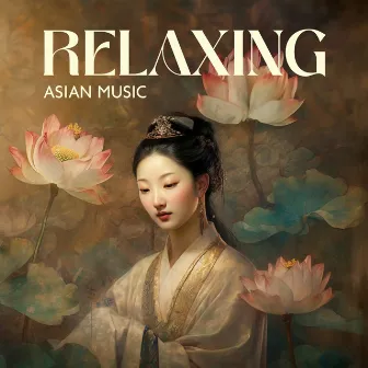 Relaxing Asian Music - Zen Garden Best Vibes [Meditation, Relax, Study] by Asian Traditions Ensemble