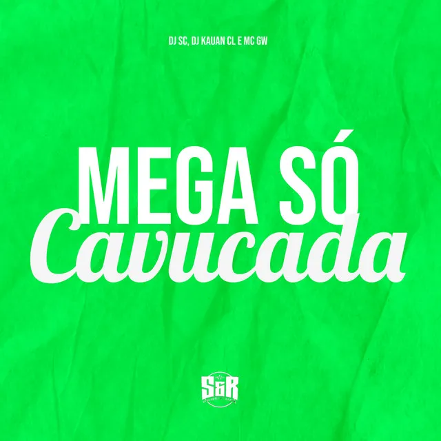 Mega Só Cavucada