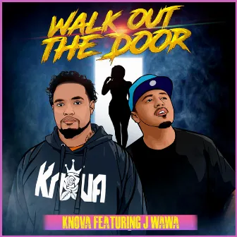 Walk Out The Door by K'Nova