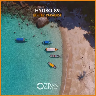 Better Paradise by Hydro 89