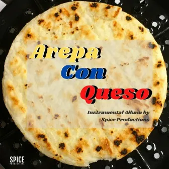 Arepa Con Queso by Spice Productions