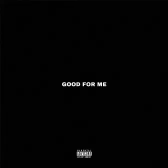 Good For Me V1 by Zac Nkosi