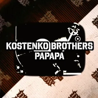 PaPaPa by Kostenko Brothers