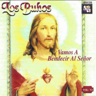 Vamos a Bendecir al Señor, Vol. 6 by Los Buhos