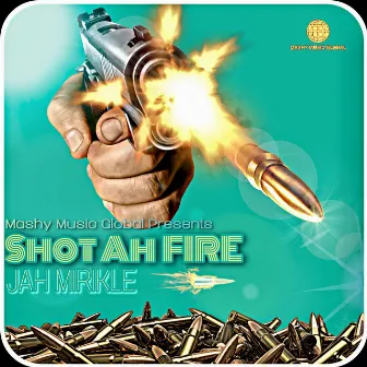 Shot Ah Fire by Jah Mirikle