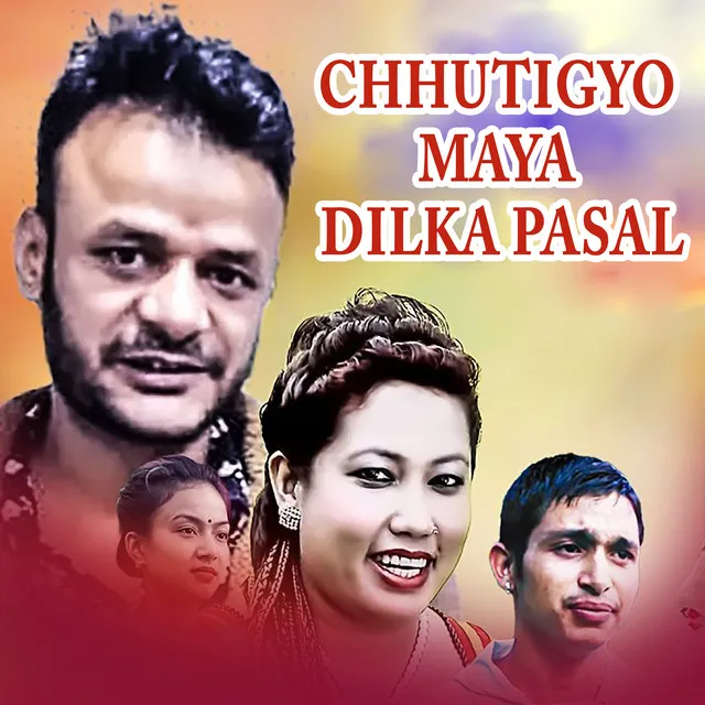 CHHUTIGYO MAYA DILKA PASAL