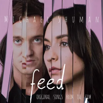 Feed (Original Songs from the Film) by Michael Shuman