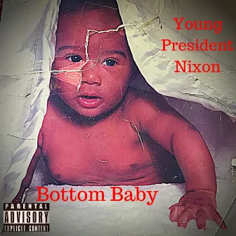 Bottom Baby by Young President Nixon