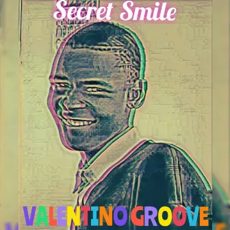 Secret Smile by Valentino Groove