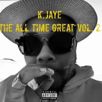 The All Time Great, Vol. 2 by K.Jaye