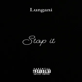 Stop It (Live) by Lungani