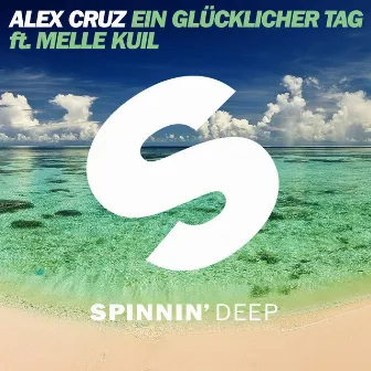 Ein glücklicher Tag (feat. Melle Kuil) by Alex Cruz