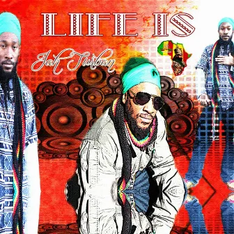 Life Is by Jah Turban