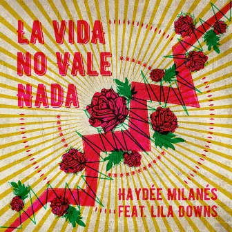 La Vida No Vale Nada by Haydée Milanés