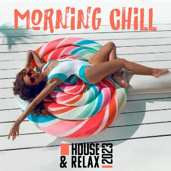 Morning Chill House & Relax 2023 by DJ Ceverino