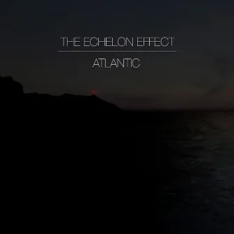 Atlantic by The Echelon Effect