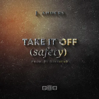 Take It Off (Safety) by J. Anders