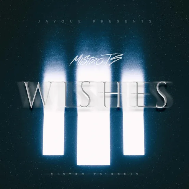 Wishes (MISTRO TS Remix)