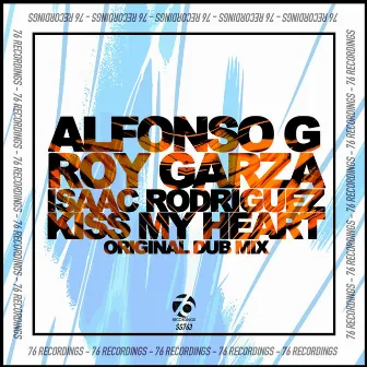 Kiss My Heart (Original Dub Mix) by Alfonso G