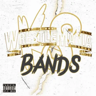 Wrestlemania by K$ Band$