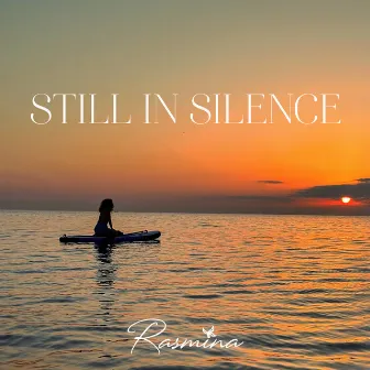 Still in Silence by Rasmina