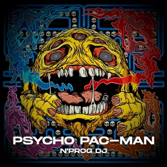 Psycho Pac-Man by N'PROG DJ