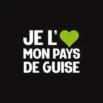 Je l'aime mon pays de Guise by Antoine Sahler