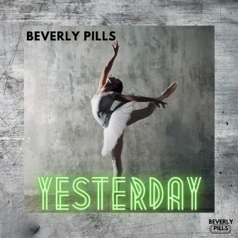 Yesterday by Beverly Pills