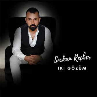 İki Gözüm by Serkan Reçber