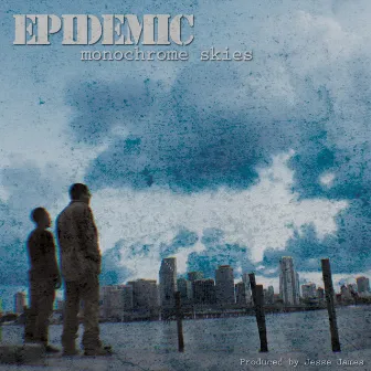 Monochrome Skies by Epidemic