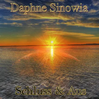 Schluß & Aus by Daphne Sinowia