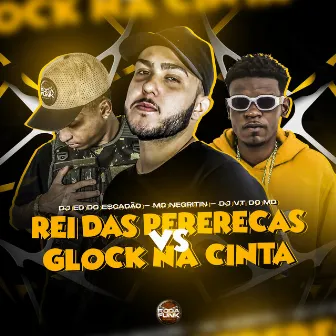 Rei das Pererecas Vs Glock na Cinta by DJ VT Do MD