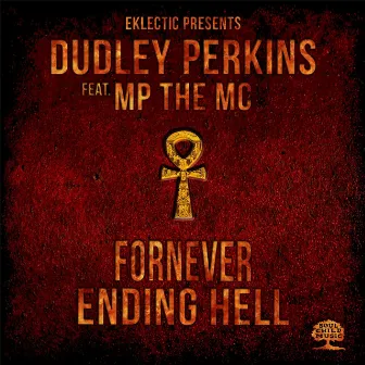 Fornever Ending Hell (feat. MP the MC) by Dudley Perkins